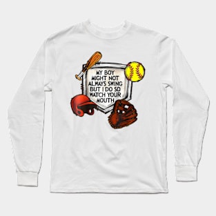 My boy might not always swing but I Do So Watch Your Mouth Long Sleeve T-Shirt